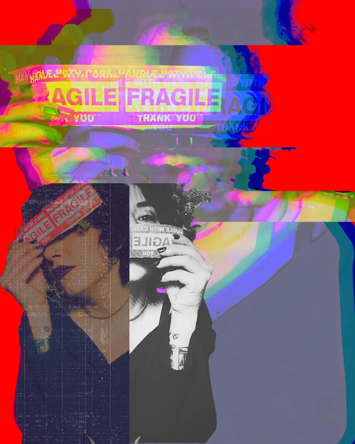 Glitched self-portrait collage marked Fragile and Handle With Care